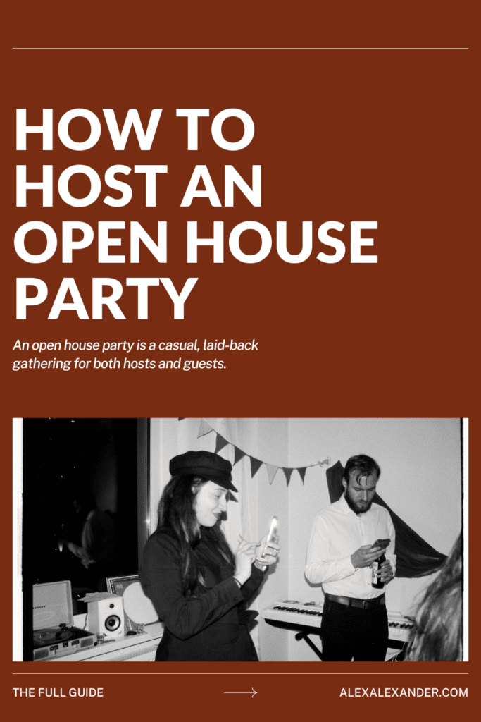 How to host an open house party. A casual, laid-back gathering for both hosts and guests, shown with a black and white photo of two friends at a relaxed house party with party bunting and a record player.