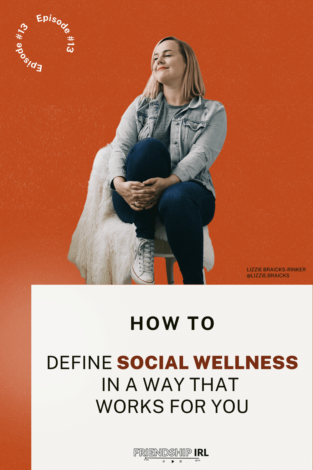 Blog Header Image with a blonde woman in her 30s sitting on a chair and smiling looking up towards the sky. Text says "How to define social wellness in a way that works for you" and the Friendship IRL Podcast Logo at the bottom