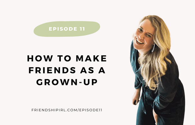 How to Make Friends as a Grown Up- Episode 11 of the Friendship IRL Podcast - Illlustration of an iPhone with the Friendship IRL Podcast Cover art on the phone. Episode URL is listed at the bottom - FriendshipIRL.com/episode11