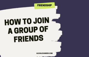 How to Join a Group of Friends - Promotional Blog Post Graphic
