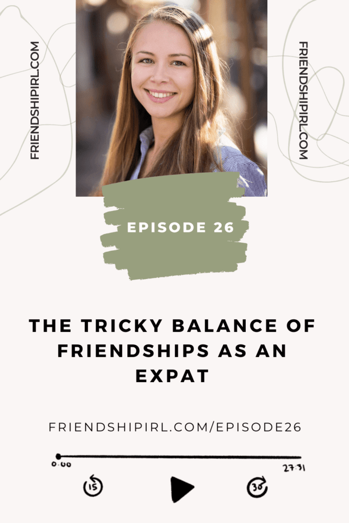 Promotional graphic for Episode 26 of the Friendship IRL Podcast - "The Tricky Balance of Friendships as an Expat with Amber Haggerty" with episode URL - friendshipirl.com/episode26 - There is an image of Amber Haggerty, a blonde haired woman wearing a blue button down. She is looking straight at the camera and smiling