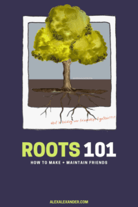 Illustration of a polaroid with an illustrated tree inside. Headline: "Root 101: How to make and maintain adult friendships."
