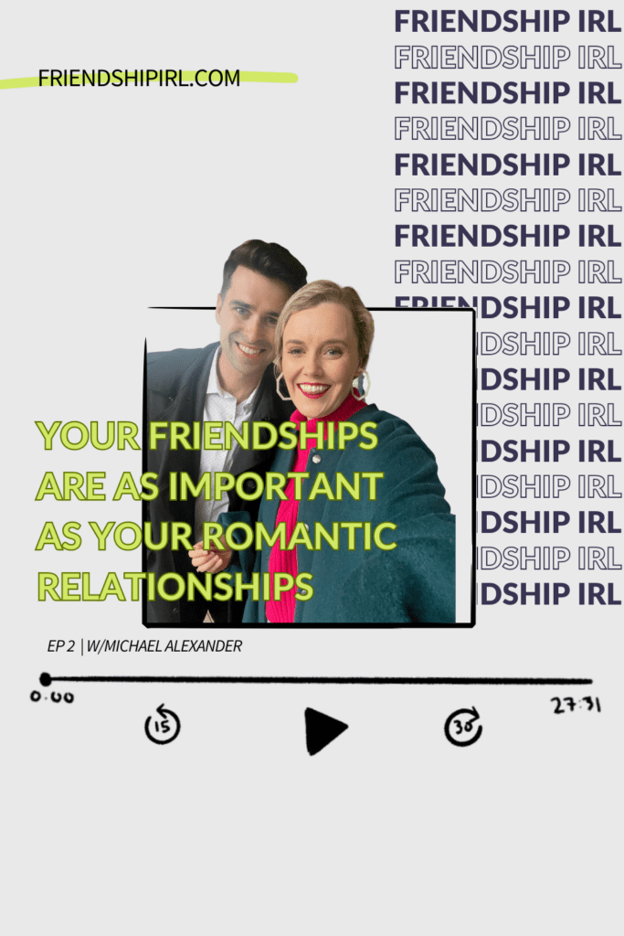 Episode 2 of the Friendship IRL Podcast - "Your Friendships Are As Important As Your Romantic Relationships" URL for the podcast episode is written out "FriendshipIRL.com/Episode1". A photo of a blonde haired woman wearing a bright pink sweater and dark coat smiling at the camera. Right behind her is a taller man with black hair also smiling at the camera. 