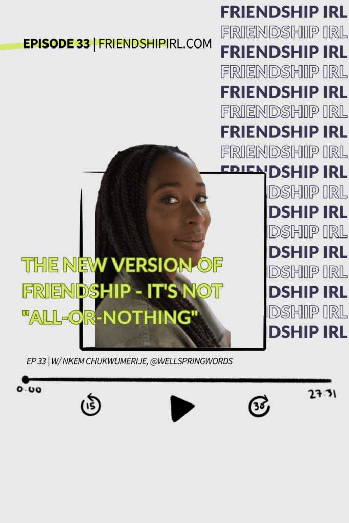 The New Version of Friendship - It’s Not “All or Nothing”