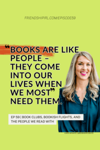 Friendship IRL Podcast - Episode 59 - Book Clubs, Bookish Flights, and the People We Read With featuring Kara Infante