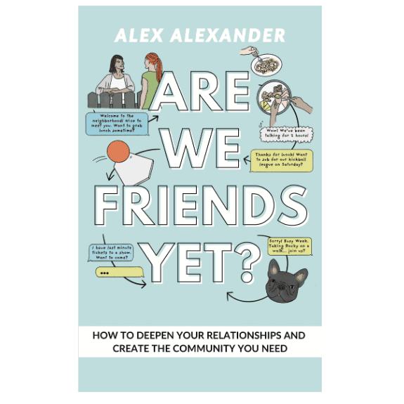 Cover of Alex Alexander’s book “Are We Friends Yet?” — a guide to building deeper relationships and support systems.