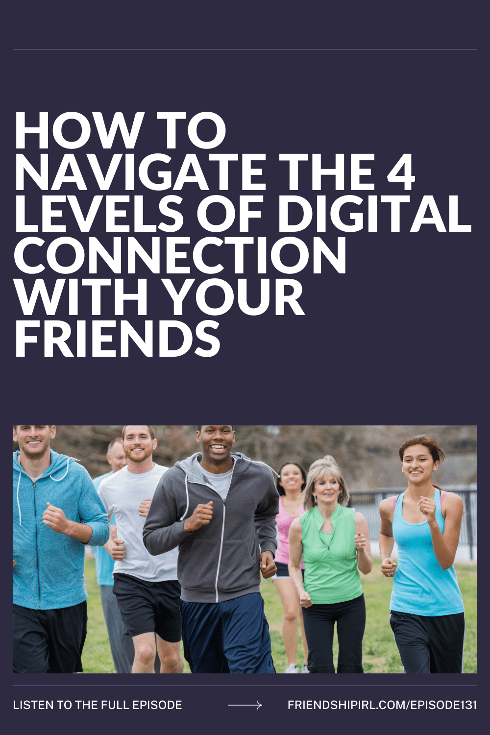 Group of diverse friends jogging together outdoors for podcast episode about navigating digital connection levels