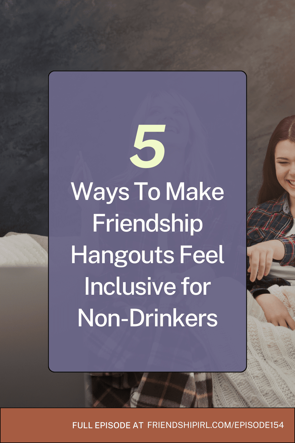 Smiling woman in plaid shirt on couch with text "5 Ways To Make Friendship Hangouts Feel Inclusive for Non-Drinkers"
