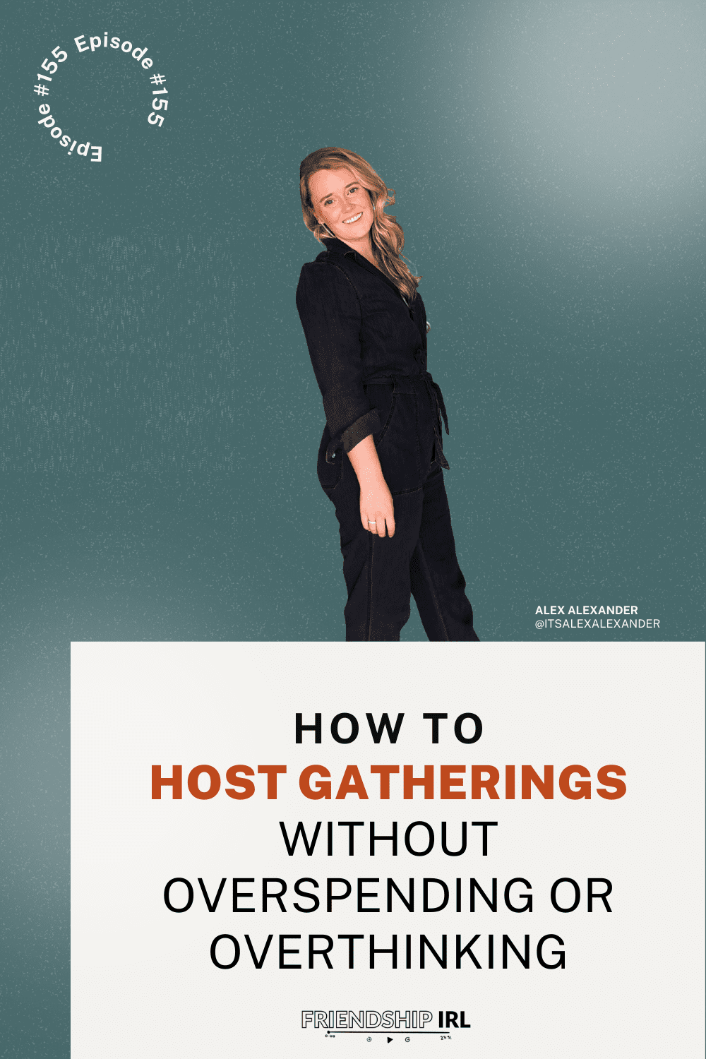 Woman in black outfit smiling against teal background for Friendship IRL podcast episode about hosting gatherings without ...