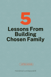 Podcast episode graphic with large orange "5" and black text "Lessons From Building Chosen Family" on teal background