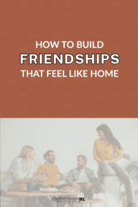 Four friends socializing together indoors with "How to Build Friendships That Feel Like Home" text overlay for Friendship ...