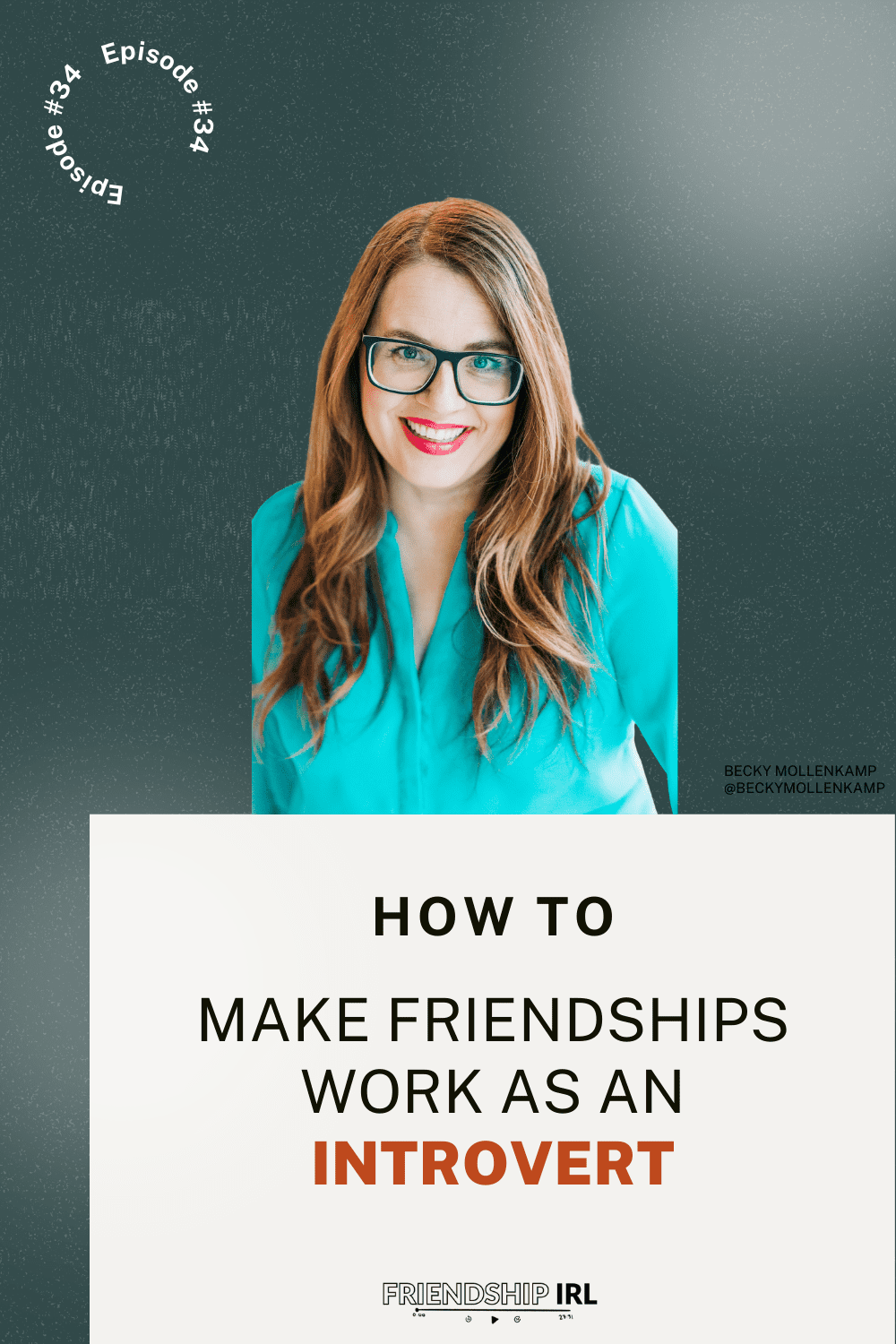 Woman with glasses and red lipstick in teal top smiling at camera for podcast episode about introvert friendship tips