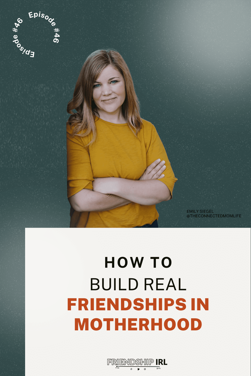 Woman in yellow shirt with arms crossed smiling, promotional graphic for podcast episode about building real friendships i...