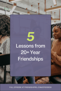 Two women having an intimate conversation on a couch with text overlay "5 Lessons from 20+ Year Friendships" for Friendshi...