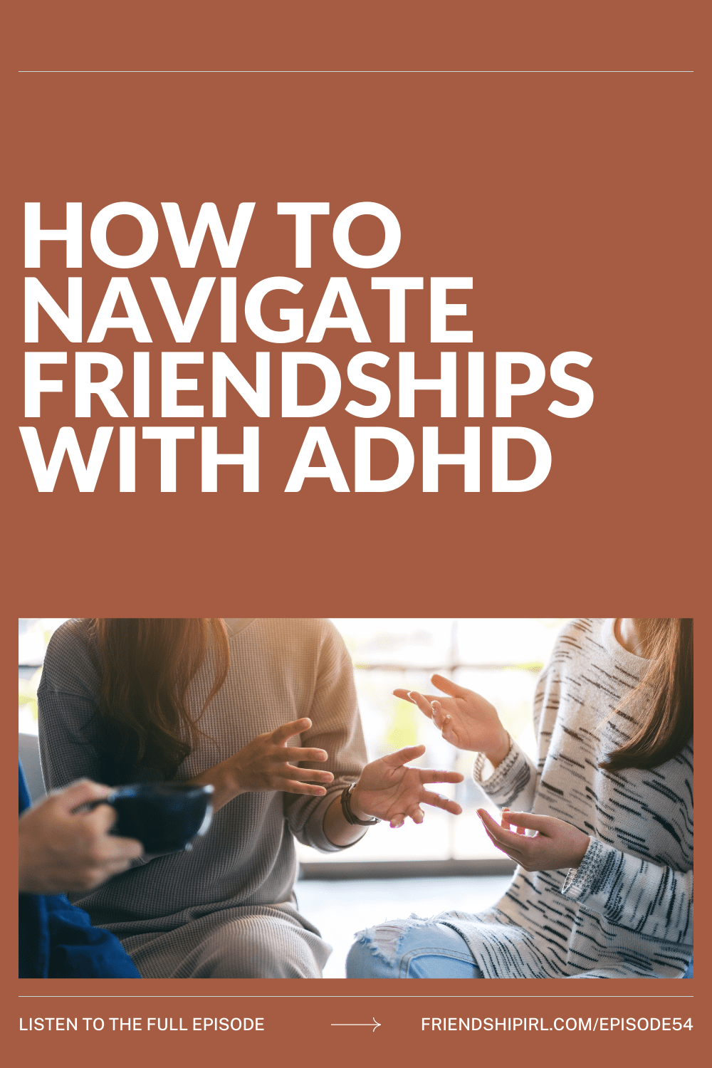 Two women having an animated conversation with hand gestures, illustrating navigating friendships with ADHD