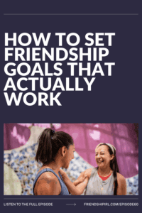 Two women laughing together outdoors for podcast episode about setting friendship goals that actually work