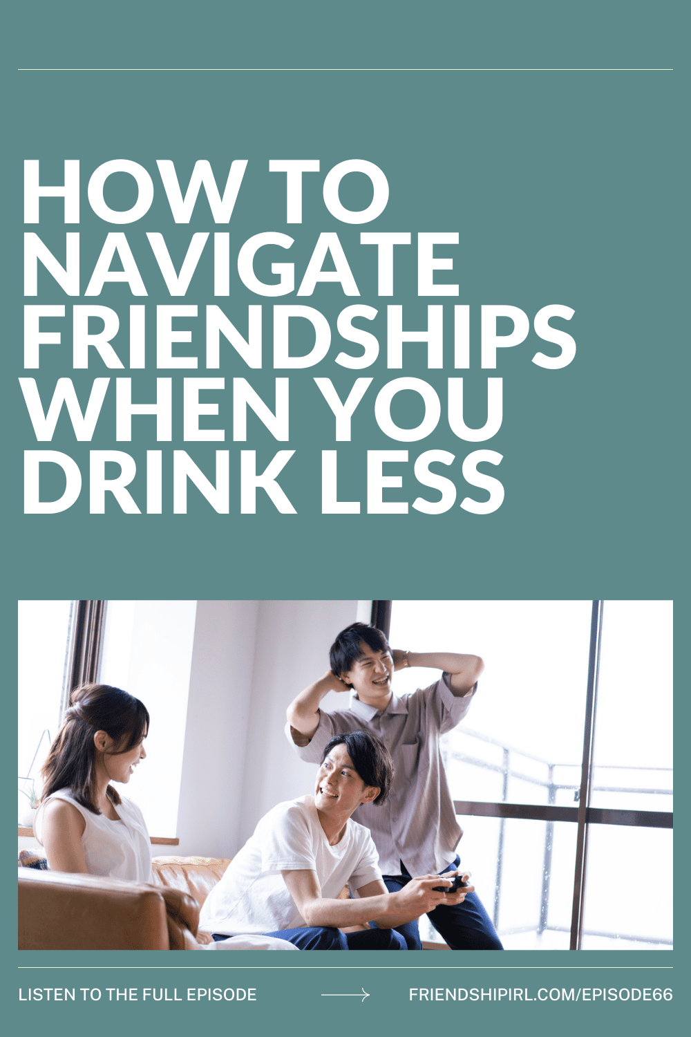 Three friends socializing indoors without alcohol - podcast episode cover about navigating friendships when drinking less