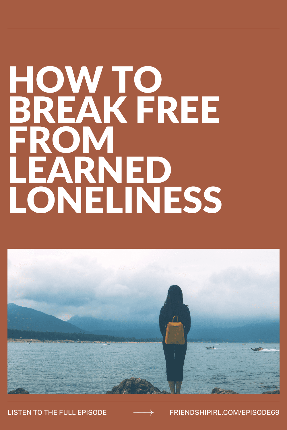 Person with yellow backpack standing alone by lake with mountains, illustrating loneliness concept for podcast episode