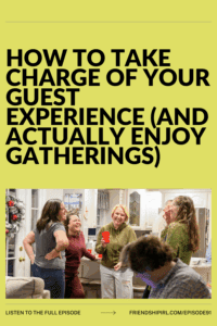 Women laughing and socializing at a house party gathering, with yellow background text about taking charge of guest experi...