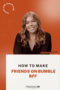 Friendship IRL podcast promotional graphic for Episode 180, featuring a warm burnt-orange background in the top half with a circular "Episode #180" text stamp in the upper left corner. The top half showcases a smiling young woman with long, wavy strawberry-blonde hair wearing a dark brown v-neck top, leaning slightly forward against the orange background, with a small credit reading "IGH HAYHURST @ESPRESSOPODCASTPRODUCTION" visible near her shoulder. The bottom half transitions to a cream/off-white background displaying large bold text reading "HOW TO MAKE" in dark brown, followed by "FRIENDS ON BUMBLE BFF" in large burnt-orange bold lettering. The graphic concludes with the "FRIENDSHIP IRL" logo centered at the bottom in black and orange text, accompanied by small podcast player control icons.