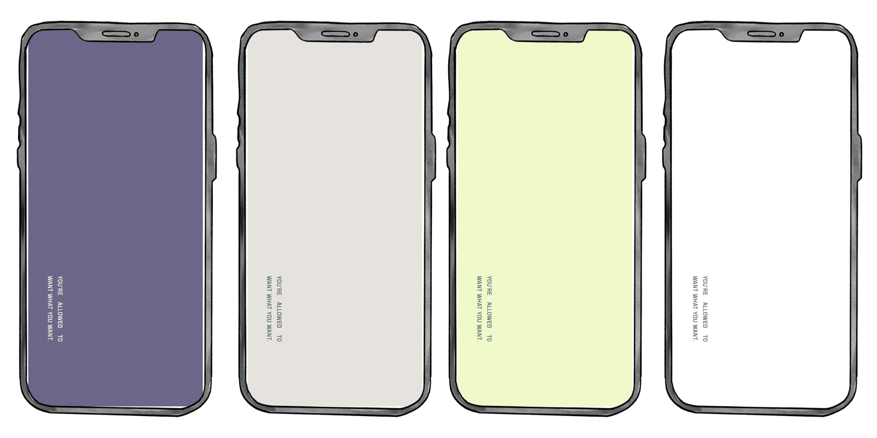 Free phone wallpaper set for the line You're allowed to want what you want. shown on a phone in four colorways